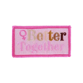 Better Together Feminist Iron on Patch